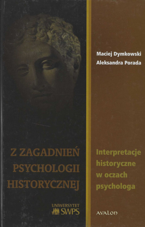 Z zagadnień psychologii historycznej. Interpretacje w oczach psychologa