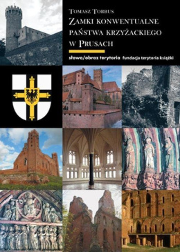 Zamki konwentualne Państwa Krzyżackiego w Prusach. Część I i II (katalog) - komplet