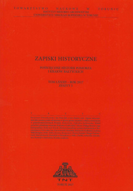 Zapiski historyczne poświęcone historii Pomorza i krajów bałtyckich, tom LXXXII, 2017, zeszyt 3