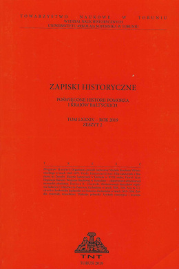 Zapiski historyczne poświęcone historii Pomorza i krajów bałtyckich, tom LXXXIV, rok 2019, zeszyt 2