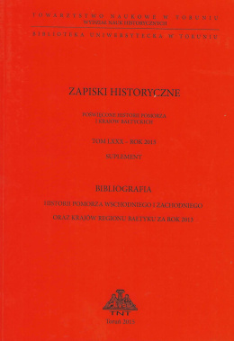 Zapiski historyczne poświęcone historii Pomorza i krajów bałtyckich, tom LXXX, rok 2015. Suplement, Bibliografia...