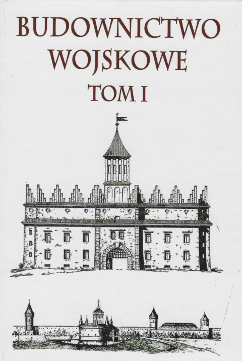 Budownictwo wojskowe, tom I Budownictwo wojskowe, tom I