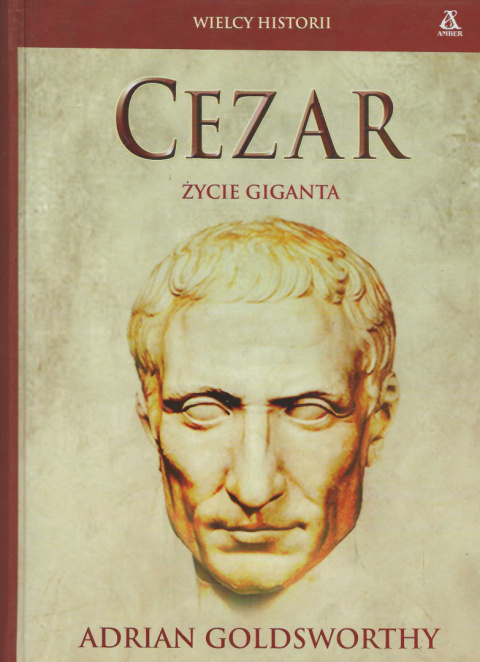 Cezar. Życie giganta Cezar. Życie giganta