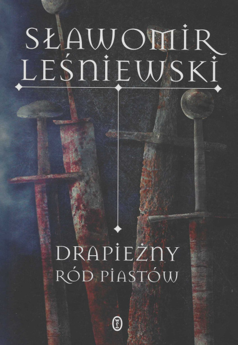 Drapieżny ród Piastów Drapieżny ród Piastów