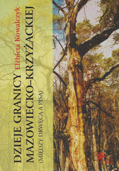 Dzieje granicy mazowiecko-krzyżackiej (między Drwęcą a Pisą) Dzieje granicy mazowiecko-krzyżackiej (między Drwęcą a Pisą)