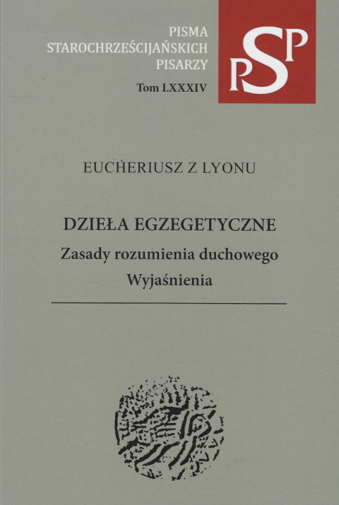 Dzieła egzegetyczne. Zasady rozumienia duchowego. Wyjaśnienia Dzieła egzegetyczne. Zasady rozumienia duchowego. Wyjaśnienia