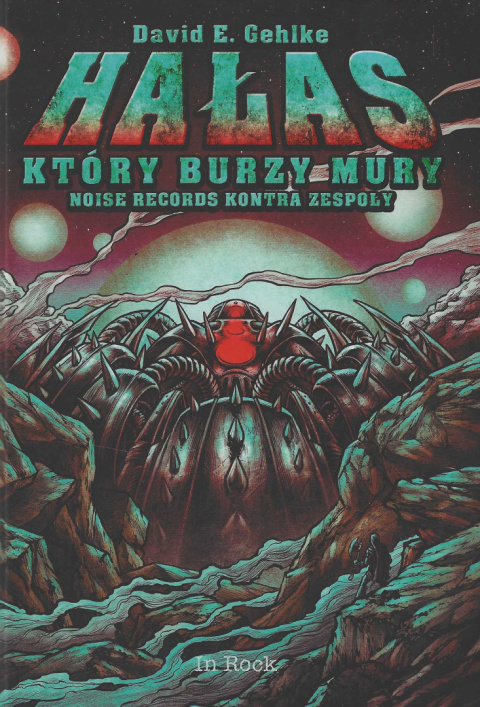 Hałas, który burzy mury. Noise Records kontra zespoły