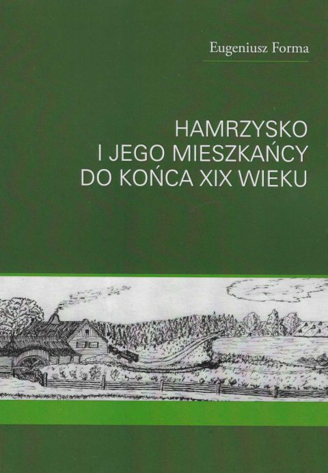 Hamrzysko i jego mieszkańcy do końca XIX wieku Hamrzysko i jego mieszkańcy do końca XIX wieku