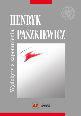 Henryk Paszkiewicz. Wydobyty z zapomnienia
