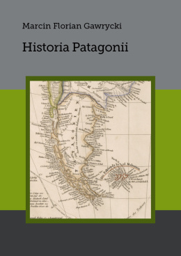 Historia Patagonii Marcin Florian Gawrycki