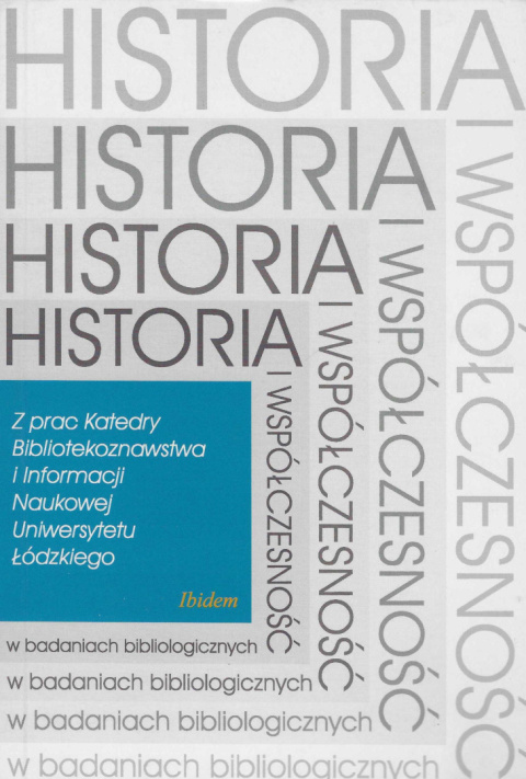 Historia i współczesność w badaniach bibliologicznych Historia i współczesność w badaniach bibliologicznych