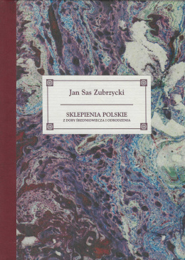 Jan Sas Zubrzycki. Sklepienia polskie z doby średniowiecza i odrodzenia