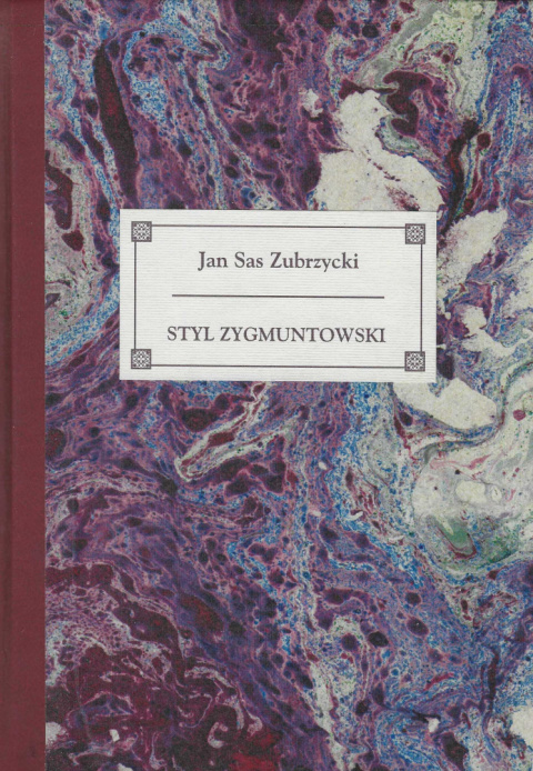 Jan Sas Zubrzycki. Styl zygmuntowski