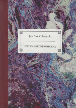 Jan Sas Zubrzycki. Sztuka średniowieczna