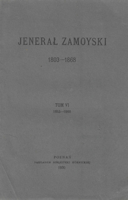 Jenerał Zamoyski 1803-1868, tom VI, 1853-1868