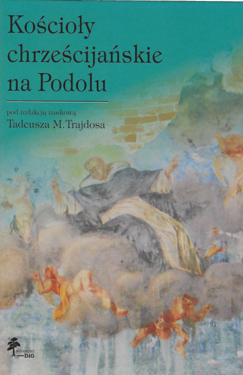 Kościoły chrześcijańskie na Podolu Kościoły chrześcijańskie na Podolu