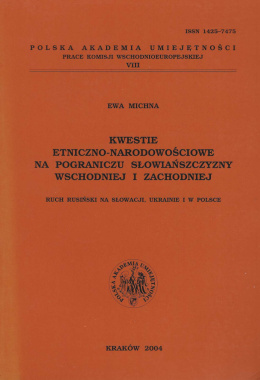 Kwestie etniczno-narodowościowe na pograniczu Słowiańszczyzny wschodniej i zachodniej. Ruch rusiński na Słowacji, Ukrainie...