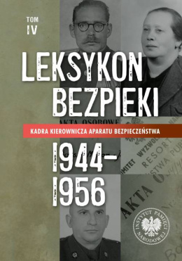 Leksykon bezpieki 1944-1956 Tom IV