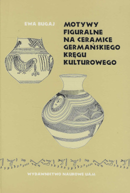 Motywy figuralne na ceramice germańskiego kręgu kulturowego