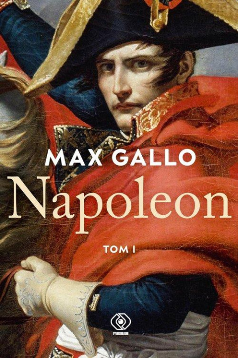 Napoleon Tom I. Pieśń wymarszu. Słońce Austerlitz Napoleon Tom I. Pieśń wymarszu. Słońce Austerlitz