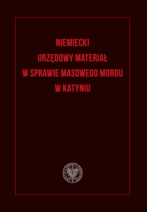 Niemiecki urzędowy materiał w sprawie masowego mordu w Katyniu