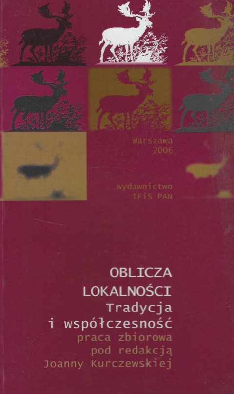 Oblicza lokalności. Tradycja i współczesność Oblicza lokalności. Tradycja i współczesność
