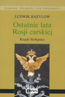 Ostatnie lata Rosji carskiej. Rządy Stołypina