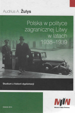 Polska w polityce zagranicznej Litwy w latach 1938-1939