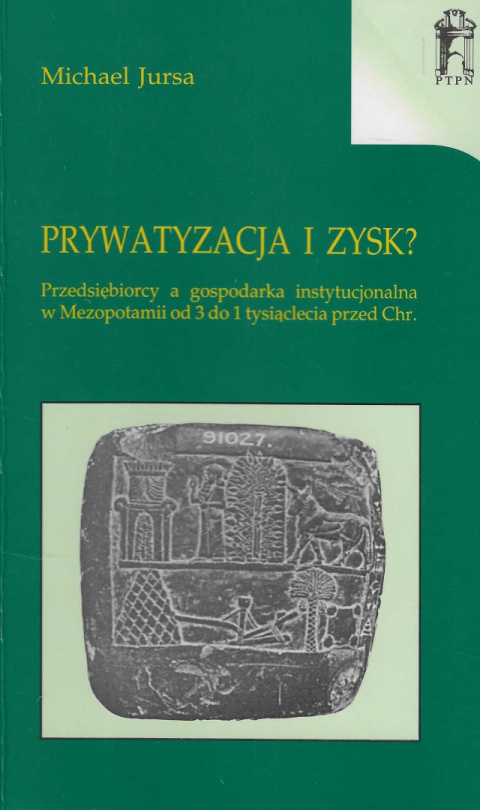 Prywatyzacja i zysk? Przedsiębiorcy a gospodarka instytucjonalna w Mezopotamii od 3 do1 tysiąclecia przed Chr. Prywatyzacja i zysk? Przedsiębiorcy a gospodarka instytucjonalna w Mezopotamii od 3 do1 tysiąclecia przed Chr.