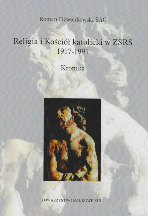 Religia i Kościół katolicki w ZSRS 1917-1991. Kronika