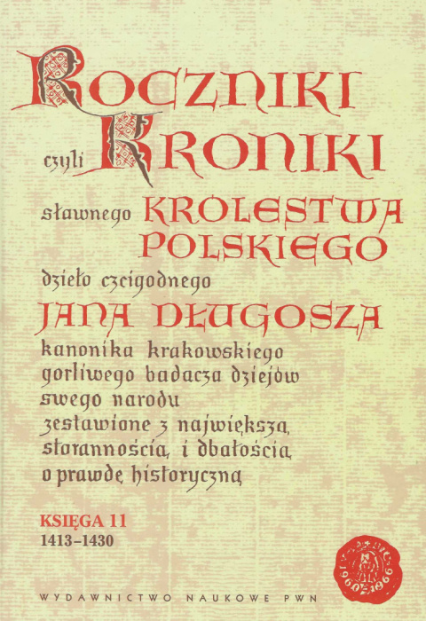 Roczniki czyli Kroniki sławnego Królestwa Polskiego dzieła czcigodnego Jana Długosza. Księgi 1-12 - komplet Roczniki czyli Kroniki sławnego Królestwa Polskiego dzieła czcigodnego Jana Długosza. Księgi 1-12 - komplet