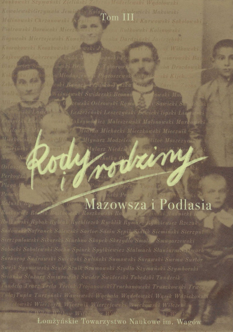 Rody i rodziny Mazowsza i Podlasia tom III Rody i rodziny Mazowsza i Podlasia tom III