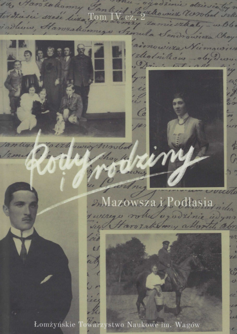 Rody i rodziny Mazowsza i Podlasia tom IV część 2 Rody i rodziny Mazowsza i Podlasia tom IV część 2