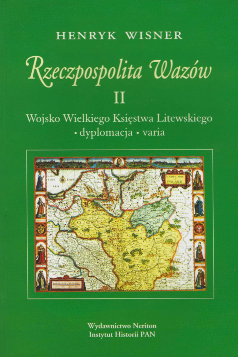 Rzeczpospolita Wazów II. Wojsko Wielkiego Księstwa Litewskiego. Dyplomacja, varia