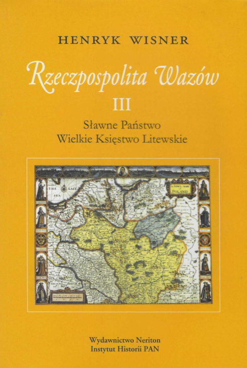 Rzeczpospolita Wazów III. Sławne Państwo Wielkie Księstwo Litewskie