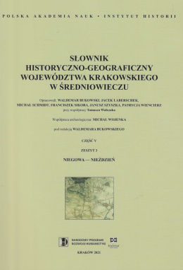 Słownik historyczno-geograficzny województwa krakowskiego w średniowieczu, część V, zeszyt 3, Niegowa-Nieździeń