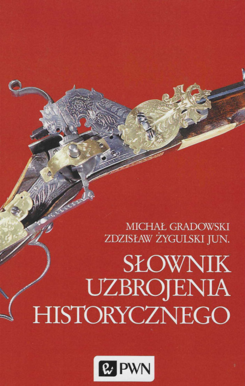 Słownik uzbrojenia historycznego Słownik uzbrojenia historycznego