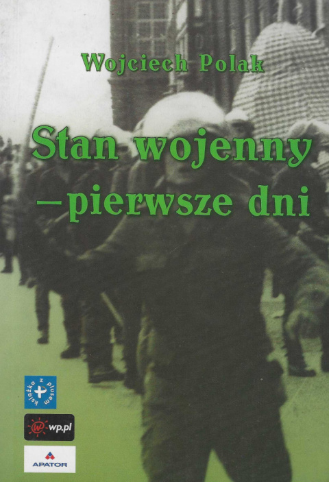 Stan wojenny - pierwsze dni Stan wojenny - pierwsze dni