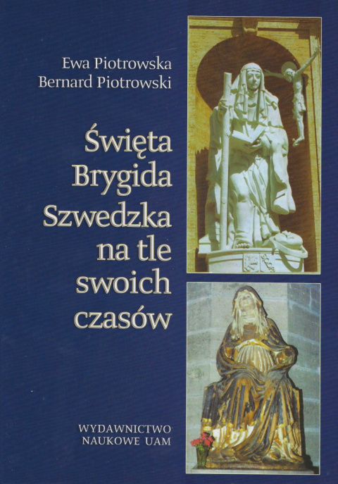 Święta Brygida Szwedzka na tle swoich czasów Święta Brygida Szwedzka na tle swoich czasów