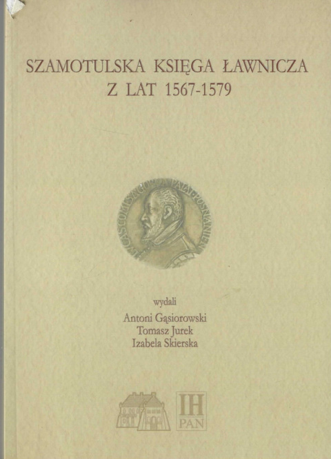Szamotulska księga ławnicza z lat 1567 - 1579 Szamotulska księga ławnicza z lat 1567 - 1579