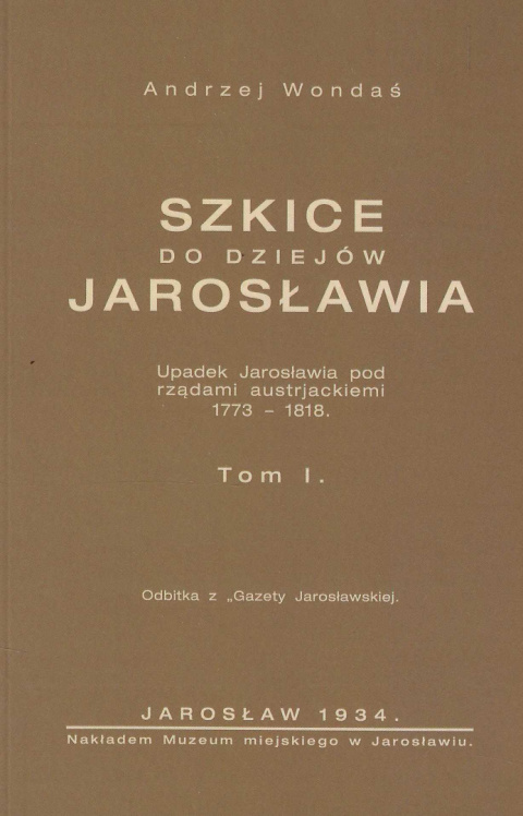 Szkice do dziejów Jarosławia. Tomy I, II i uzupełniający - komplet Szkice do dziejów Jarosławia. Tomy I, II i uzupełniający - komplet