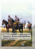 Tatarzy Rzeczypospolitej Obojga Narodów. Dzieje wojenne i tradycje. Tom I i II - komplet