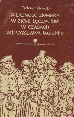 Własność ziemska w ziemi łęczyckiej w czasach Władysława Jagiełły