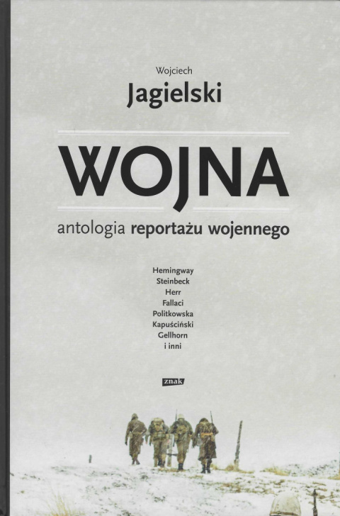 Wojna. Antologia reportażu wojennego Wojna. Antologia reportażu wojennego