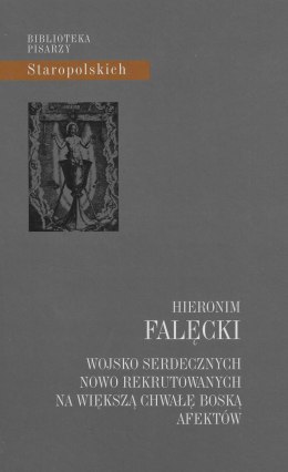 Wojsko serdecznych nowo rekrutowanych na większą chwałę Boską afektów