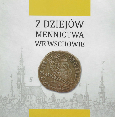 Z dziejów mennictwa we Wschowie