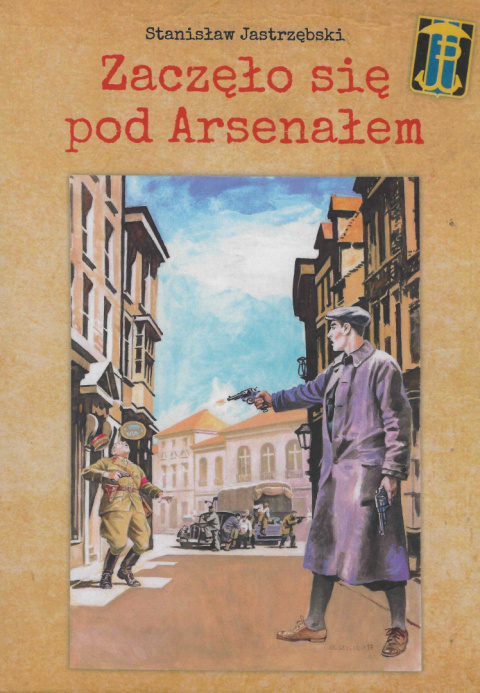 Zaczęło się pod Arsenałem Zaczęło się pod Arsenałem