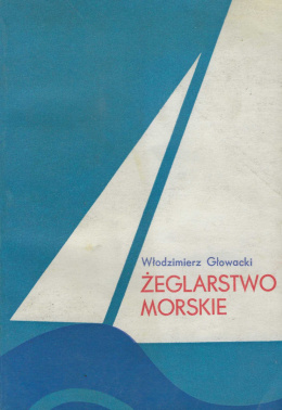 Żeglarstwo morskie. Podręcznik na stopień jachtowego sternika morskiego zatwierdzony przez zarząd PZŻ