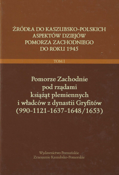 Źródła do kaszubsko-polskich aspektów dziejów Pomorza Zachodniego do roku 1945 - tomy I, II, III, IV - komplet