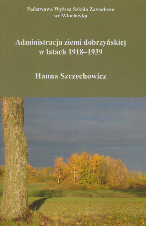 Administracja ziemi dobrzyńskiej w latach 1918-1939 Administracja ziemi dobrzyńskiej w latach 1918-1939